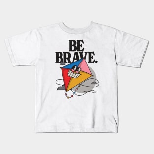 Be Brave Kids T-Shirt